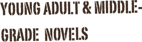 Young Adult & Middle-grade  Novels